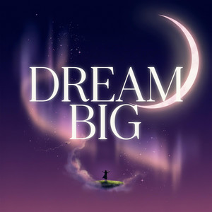 Dream Big by NexorunePrime
