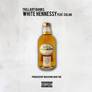 White Hennessy by Trillary Banks, Culan