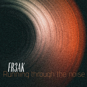 Running through the noise by FR3AK