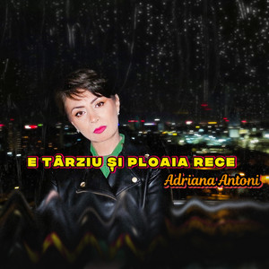 Adriana Antoni - E TARZIU SI PLOAIA RECE