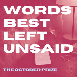 Words Best Left Unsaid by The October Prize