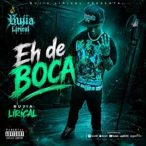 Eh de boca by Bujia Lirical