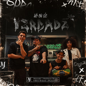 Só os de Verdade (feat. Fabio Brazza) by Massaki, Matheus Brisa, Musicista, Fabio Brazza