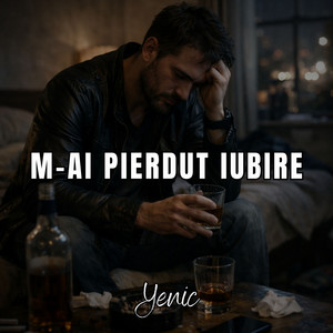 M-Ai Pierdut Iubire by Yenic
