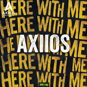 Here With Me by AXIIOS