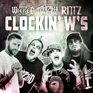 Clockin W's by Young Wicked, Twiztid, Rittz