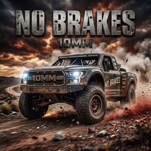 NO BRAKES by 10mm