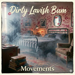 Movements by Dirty Lavish Bum