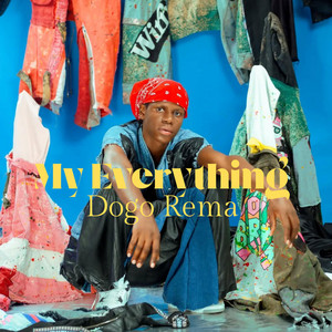 Dogo Rema - My Everything