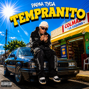 Tempranito by Papaa Tyga