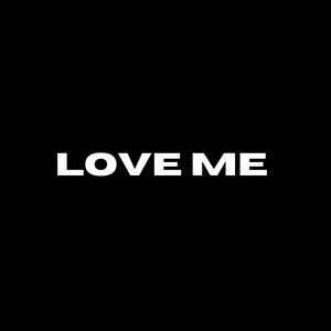 Love Me