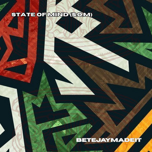 State of Mind (S.O.M) by BetejayMadeIt
