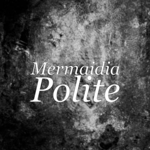 Polite - Radio edit by Mermaidia