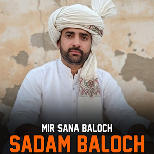 Sadam Baloch - Mir Sana Baloch
