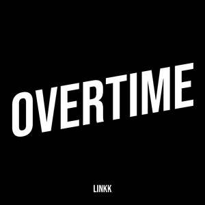 Overtime by Linkk, Tweaknh