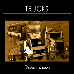 Steven Lucas - Trucks