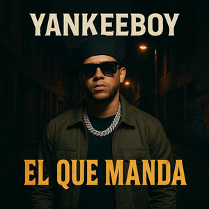 El Que Manda by YankeeBoy