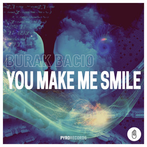 You Make Me Smile by Burak Bacio