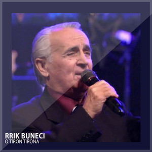 Rrik Buneci - O Tiron Tirona
