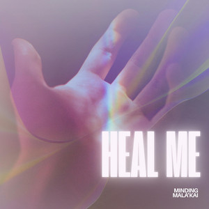 Heal Me by Minding Mala'kai