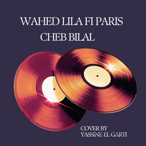 Yassine el Garti - Wahed Lila Fi Paris