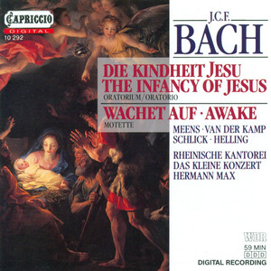 Bach, J.C.F.: Die Kindheit Jesu (The Infancy of Jesus) / Wachet auf (Awake)