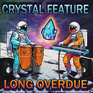 Long Overdue by Crystal Feature
