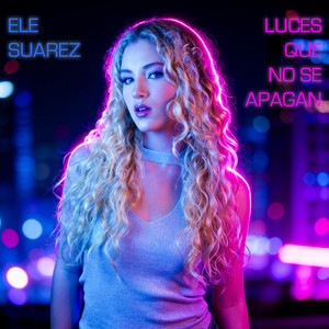 Luces que no se Apagan by Ele Suarez