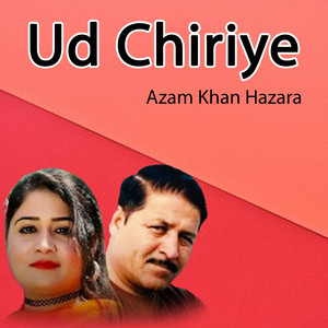 Azam Khan Hazara - Unchiyan Paharan Te Mahiya