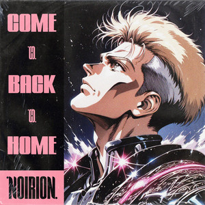 come back home by NOIRION, O R I O N
