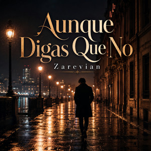 Aumque Digas Que No by zarevian segovia