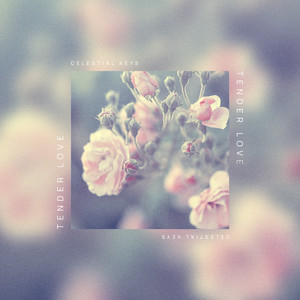 Tender Love by Celestial Keys