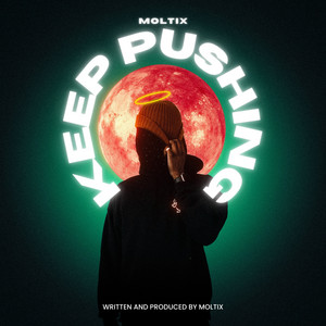 Keep Pushing by Moltix