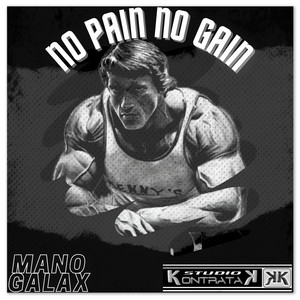 Mano Galax - No Pain no Gain