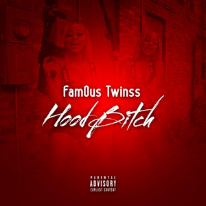 Fam0us.Twinsss - Hood Bitch