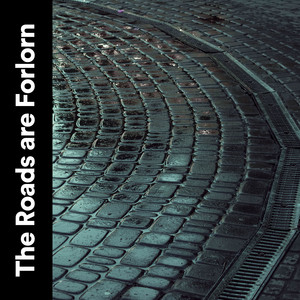 The Roads Are Forlorn album