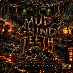 MUD GRIND TEETH by BURNIN' BRIDGES Ai Music