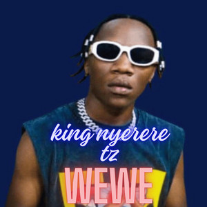 King nyerere tz - Wewe