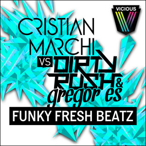 Funky Fresh Beatz by Cristian Marchi, Dirty Rush & Gregor Es