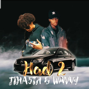 Had 2 by Jtha5th, Wavvy