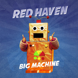 Big Machine by Red Haven