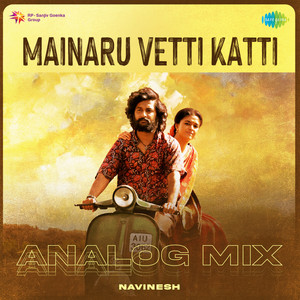Mainaru Vetti Katti (Analog Mix)
