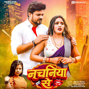 Nachaniya Se by Goldi Yadav