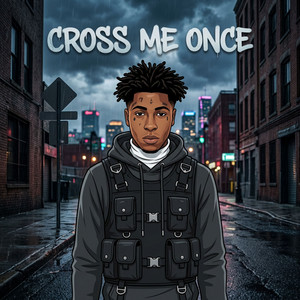 Cross Me Once by Youngboy RR