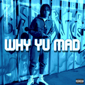 Why Yu Mad