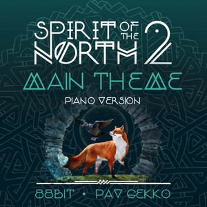 Spirit of the North 2 (Main Theme) - Piano Version by 88bit, Pav Gekko