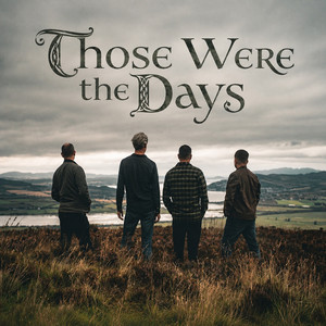 Those Were the Days by Grianán, Joe Gibson, Steven O'Carolan