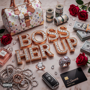 Boss Her Up by 2 Smooth