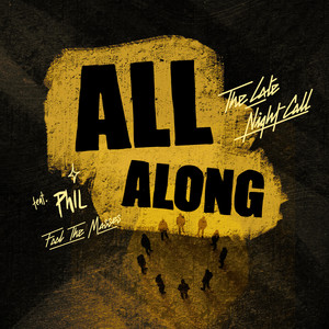 All Along by The Late Night Call, Fool The Masses