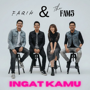 Ingat Kamu by Faqih, The Fam5